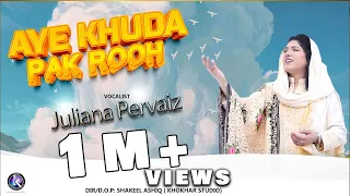 aye khuda pak rooh juliana pervaiz new masihi geet khokhar studio