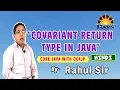 Covariant return type in java How to override method by changing return type Rahul Sir