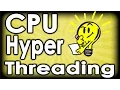 CPU Hyper Threading Explained
