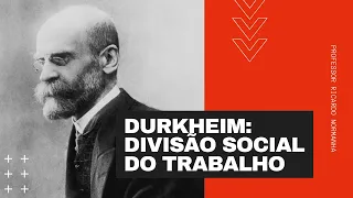 Émile Durkheim: divisão social do trabalho