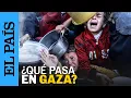 ISRAEL | Bombardeos y hambre: ¿qué está pasando en Gaza? | EL PAÍS