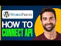 How To Connect Api With WordPress Step By Step