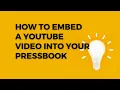 How to Embed a YouTube Into Your Pressbook