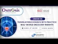 OSMOSIS On Translating Evidence Into Practice Real-World Oncology Insights