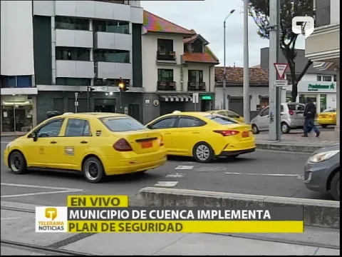 Municipio de Cuenca implementa plan de seguridad