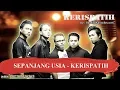 Download Lagu SEPANJANG USIA   KERISPATIH Karaoke