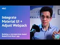Integrate Material UI Adjust Webpack Building a microservices-based NodeJS and React app