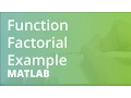 MATLAB Function Factorial Example