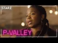 Inside the World of P-Valley STARZ