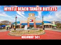 Myrtle Beach Tanger Outlets Full Walking Tour on Highway 501