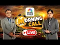 Morning Call LIVE Stock Market Top Stocks Today Morning Business News Anuj Singhal CNBC Awaaz