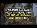 Lagu Apakah orang yang sudah m3n1ngg4l dapat melihat keluarga yang masih hidup !!!