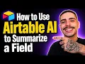 HOW TO USE AIRTABLE AI TO SUMMARIZE A FIELD STEP-BY-STEP GUIDE 2026
