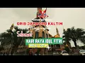 Download Lagu Ucapan Hari Raya Idul Fitri 1446 H // Grib Jaya DPD Kaltim
