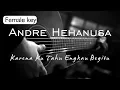 Download Lagu Karena Ku Tahu Engkau Begitu - Andre Hehanusa Female Key ( Acoustic Karaoke )