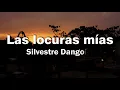 Silvestre Dangond - Las Locuras Mías (Letra)