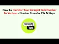 How To Transfer Your Straight Talk Number To Verizon - Number Transfer PIN Steps