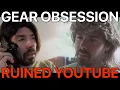 How Gear Obsession Ruined YouTube