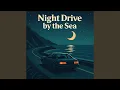 Download Lagu Night Drive by the Sea