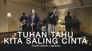 fajar noor x geisha tuhan tahu kita saling cinta live session 