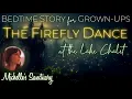 Cozy Bedtime Story FIREFLY DANCE AT THE LAKE CHALET Sleepy Story for Grown-Ups asmr long