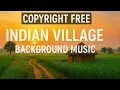 Lagu Copyright Free Indian Village Background Music | Peaceful Rural  | No Copyright Vlog Soundtrack