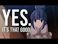 Yuru Camp Will Change Your Life