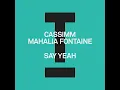 Say Yeah (Extended Mix) - CASSIMM & Mahalia Fontaine