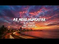 Aye Mere Humsafar Lyrics–Qayamat Se Qayamat Tak| Udit Narayan, Alka Yagnik | Aamir Khan, Juhi Chawla
