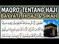 MAQRO’ TENTANG HAJI 3 MAQOM BAYYATI, HIJAZ \u0026 SIKAH SURAH ALI IMRAN 95 - 97