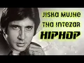 Download Lagu Jiska Mujhe Tha Intezar HipHop || Dj Ah Mix||