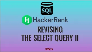 Revising the Select Query 2 HackerRank SQL Solutions