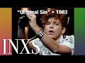 INXS • “Original Sin” • 1983 [Reelin' In The Years Archive]