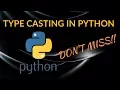 PYTHON TYPE CASTING DON T MISS IT