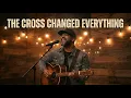 The Cross Changed Everything ✝️ | Marcus Moore | Powerful Christian Worship Song