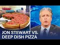 Lagu Jon Stewart's Beef With Chicago Deep Dish Pizza | The Daily Show