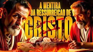 A MENTIRA DA RESSURREIÇÃO DE CRISTO - problema resolvido
