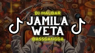 dj jamila weta remix bassgangga dj malbar remix terbaru 2024
