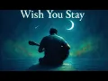 Download Lagu Wish You Stay  | Let Babylon Burn