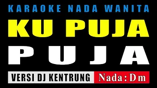 Download KARAOKE KU PUJA PUJA VERSI DJ KENTRUNG MP3