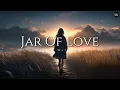 Download Lagu Wanting Qu - Jar of love 'Lyrics' (Slow Version) - LIVE345MUSIC