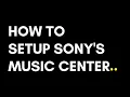 HOW TO SETUP SONY MUSIC CENTER ON YOUR IPHONE