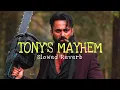 Download Lagu Tony's Mayhem - Slowed Reverb | Marco | Unni Mukundhan
