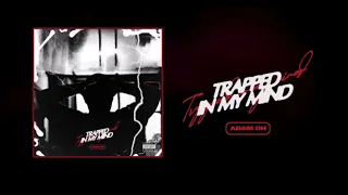 Trapped In My Mind Adam Oh 10 HOURS 
