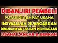 Download Lagu YA ROHMAN YA ROHIM PELARIS DAGANGAN PEMANGGIL PEMBELI PEMBUKA AURA TOKO/WARUNG