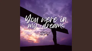 You Were In My Dreams 