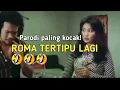 Download Lagu Roma Tertipu Lagi (Parodi Roma)Paling bikin ngakak