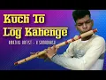 Download Lagu Kuch To Log Kahenge Song By Kishore Kumar | Flute Cover | Amazing Artist - K Samadarsh