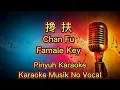 Download Lagu Chan Fu ~ 搀扶 ~ Karaoke ~ Musik No Vocal