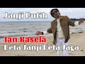 Janji Putih - Ian Kasela | Beta Janji Beta Jaga